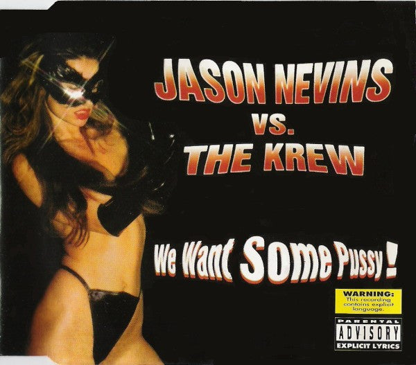 Jason Nevins vs. The Krew : We Want Some Pussy! (CD, Maxi)