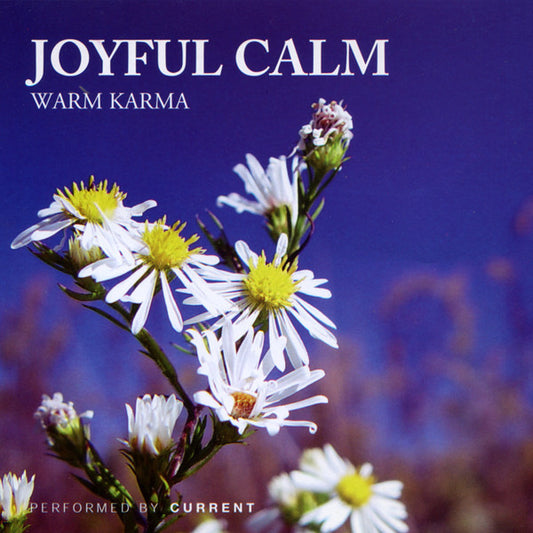 Current (8) : Joyful Calm (Warm Karma) (CD, Album, RE)