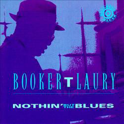 Booker T. Laury : Nothin' But The Blues (CD, Comp)