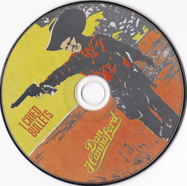Dan Hannaford : I Cried Bullets (CD, Album)