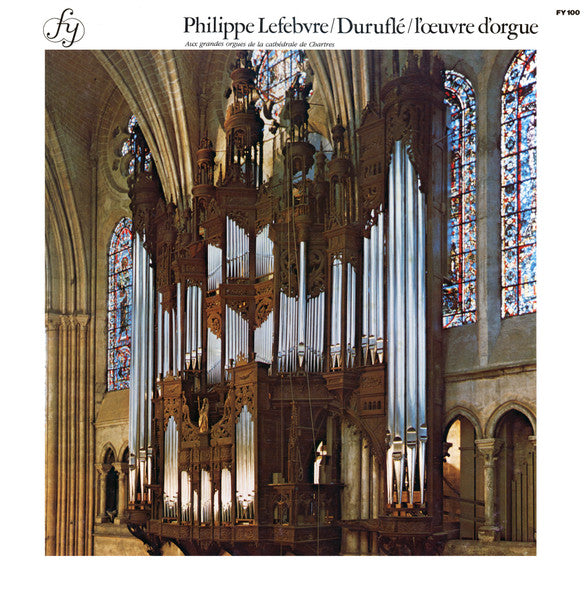 Philippe Lefebvre / Maurice Duruflé : L'Oeuvre D'Orgue (2xLP)