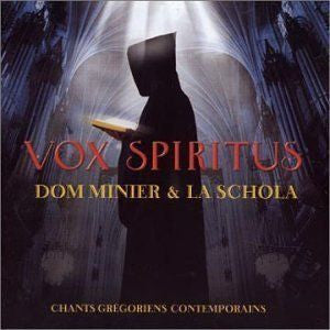 Dom Minier, La Schola De Saint-Benoît-du-Lac : Vox Spiritus - Chants Grégoriens Contemporains (CD, Album)