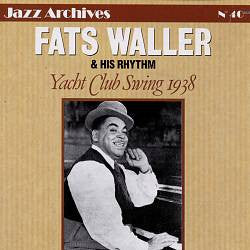 Fats Waller & His Rhythm : Yacht Club Swing 1938 (CD, Comp)