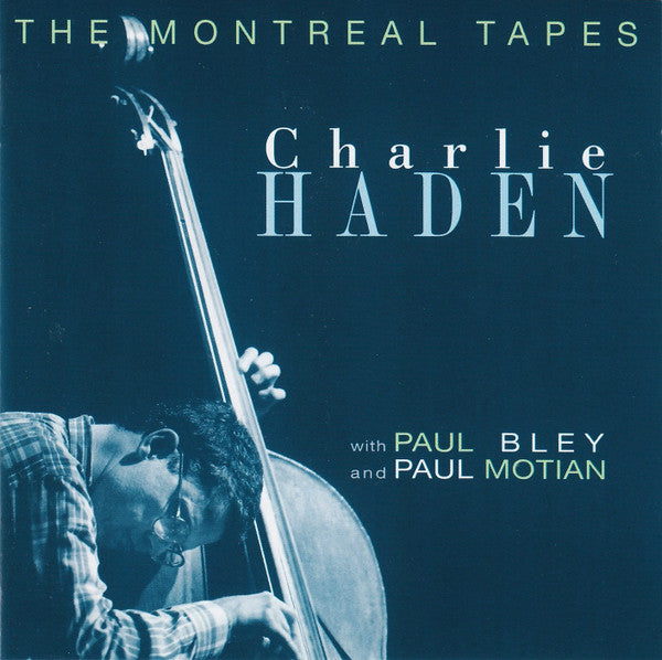 Charlie Haden With Paul Bley And Paul Motian : The Montreal Tapes (CD, Album)