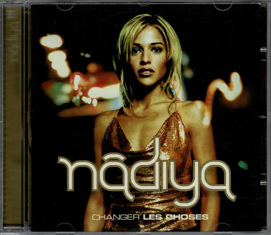 Nâdiya : Changer Les Choses (CD, Album)