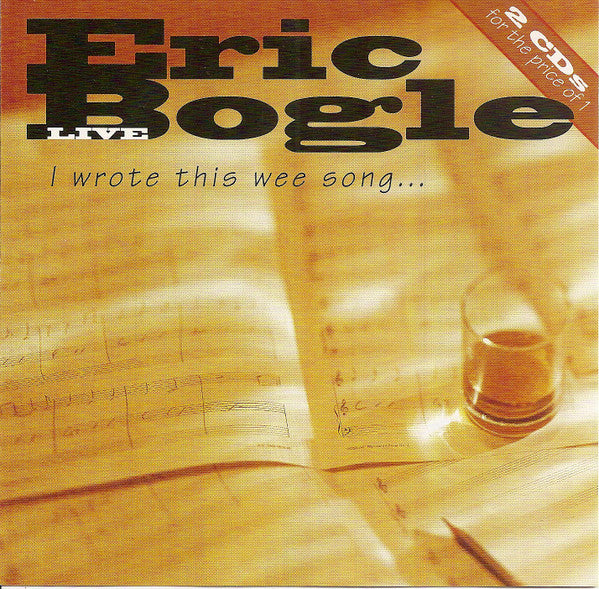 Eric Bogle : I Wrote This Wee Song... (2xCD, Album)