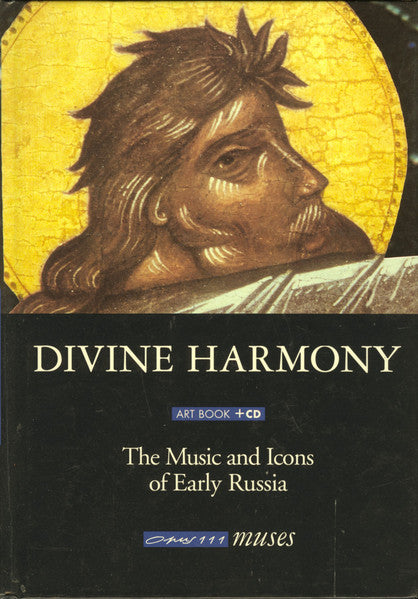 The Russian Patriarchate Choir, Anatoly Grindenko : Divine Harmony - The Music And Icons Of Early Russia (CD, Comp)