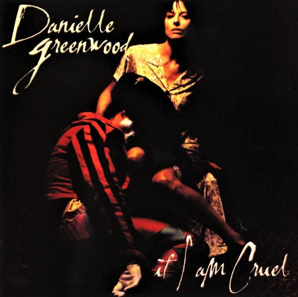 Dan Greenwood (3) : If I Am Cruel (CD, EP)