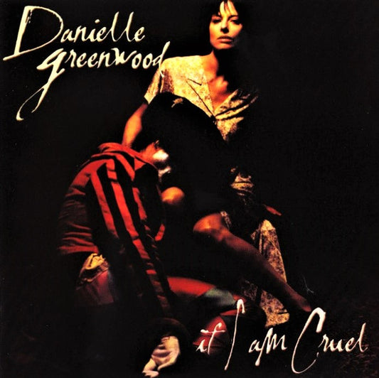 Dan Greenwood (3) : If I Am Cruel (CD, EP)