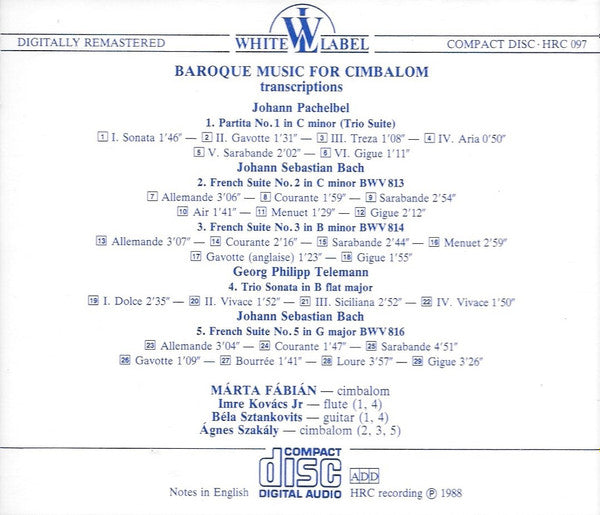 Johann Pachelbel, Johann Sebastian Bach, Georg Philipp Telemann, Márta Fábián, Szakály Ágnes, Imre Kovács Jr., Béla Sztankovits : Baroque Music For Cimbalom (CD, Album)
