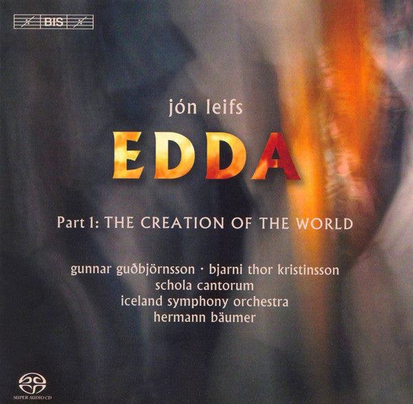 Jón Leifs, Gunnar Guðbjörnsson, Bjarni Thor Kristinsson, Schola Cantorum*, Iceland Symphony Orchestra, Hermann Bäumer : Edda, Part 1: The Creation Of The World (SACD, Hybrid, Multichannel, Album)