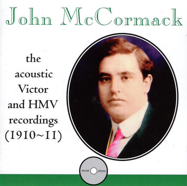 John McCormack (2) : The Acoustic Victor And HMV Recordings (1910-11) (2xCD, Comp)