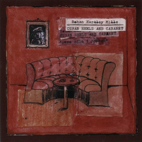 Rohan Hartley Mills : Cuban Heels And Cabaret (CD, EP)