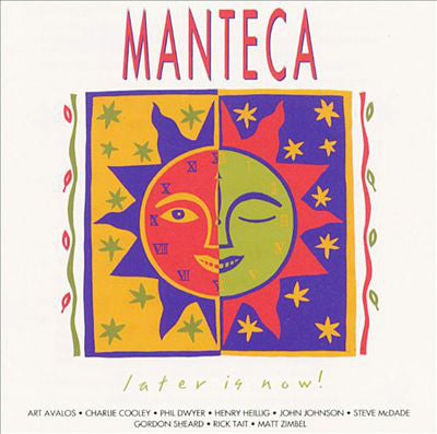 Manteca (2) : Later Is Now! (CD, Album)
