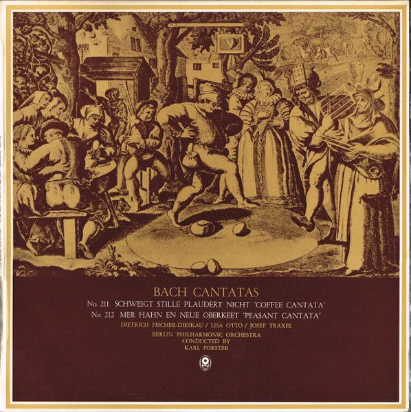 Johann Sebastian Bach / Dietrich Fischer-Dieskau / Lisa Otto / Josef Traxel / Berliner Philharmoniker / Conducted By Karl Forster : Cantatas / No. 211 Schweigt Stille, Plaudert Nicht "Coffee Cantata" / No. 212 Mer Hahn En Neue Oberkeet "Peasant Cantata" (LP, Album, Club)