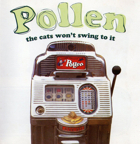 Pollen (16) : The Cats Won't Swing To It (CD, EP)