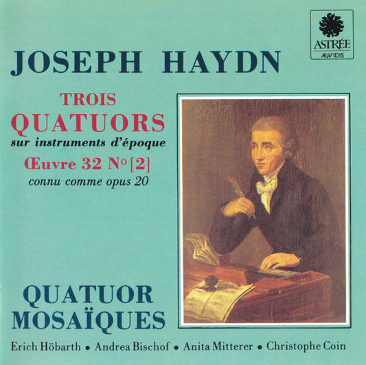 Joseph Haydn - Quatuor Mosaïques : Trois Quatuors - Œuvre 32, N° [2] (CD, Album)