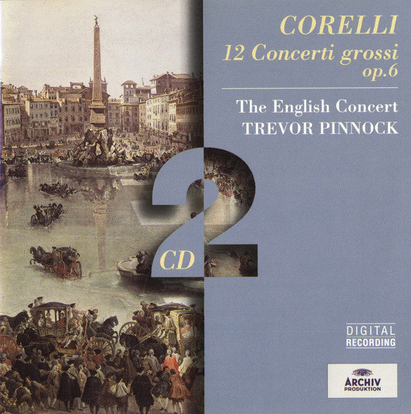 Arcangelo Corelli - The English Concert / Trevor Pinnock : 12 Concerti Grossi, Op. 6 (2xCD, Album, RE)