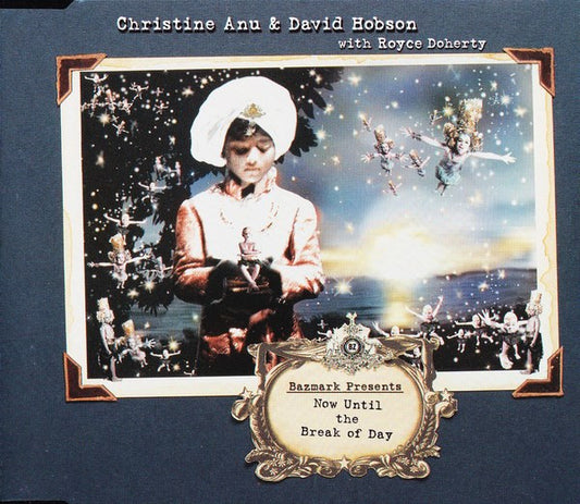 Bazmark Presents Christine Anu & David Hobson With Royce Doherty : Now Until The Break Of Day (CD, Single)