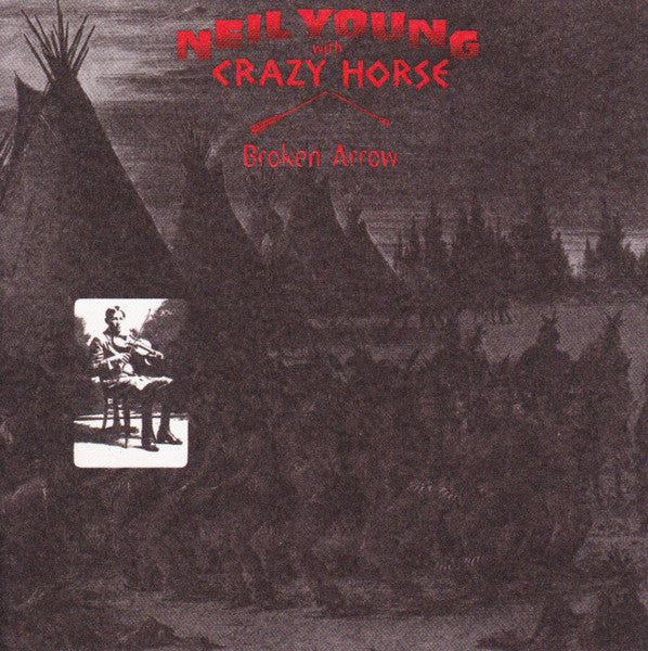 Neil Young With Crazy Horse : Broken Arrow (HDCD, Album)