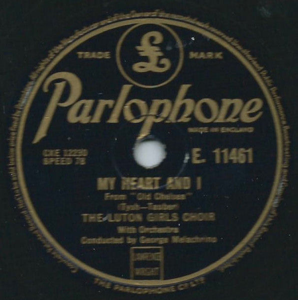 The Luton Girls Choir* : My Heart And I / You Are My Heart's Delight (Shellac, 12")