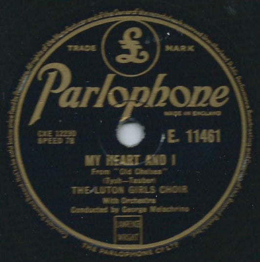 The Luton Girls Choir* : My Heart And I / You Are My Heart's Delight (Shellac, 12")