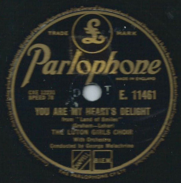 The Luton Girls Choir* : My Heart And I / You Are My Heart's Delight (Shellac, 12")