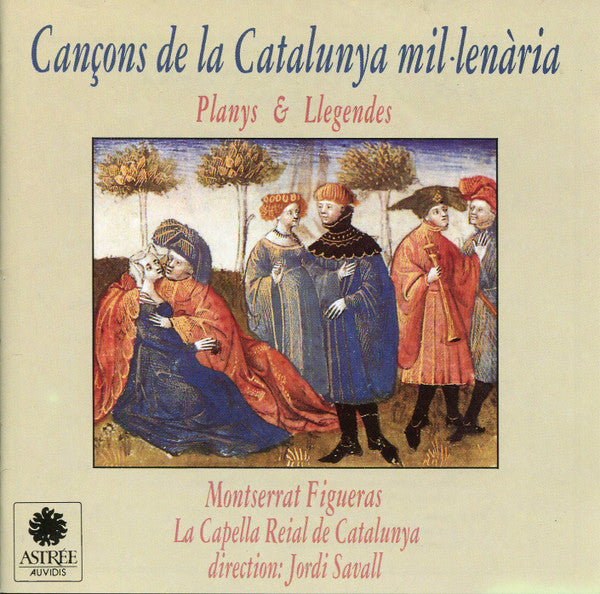 Montserrat Figueras, La Capella Reial De Catalunya, Jordi Savall : Cançons De La Catalunya Mil·lenària: Planys & Llegendes (CD, Album)
