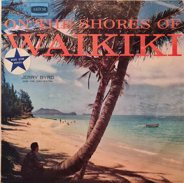 Jerry Byrd And His Orchestra : On The Shores Of Waikiki (LP)