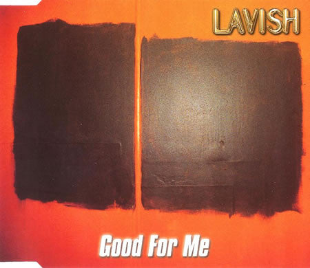Lavish : Good For Me (CD, Single)