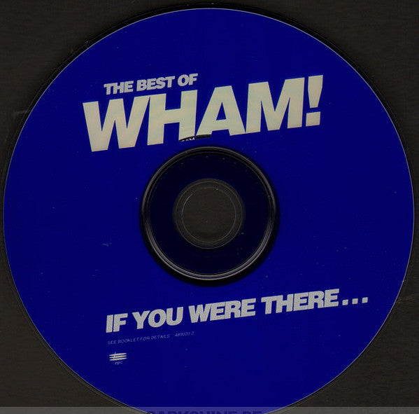 Wham! : The Best Of Wham! (If You Were There...) (CD, Comp)