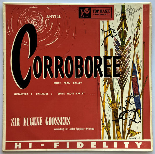 Antill* + Ginastera* - Sir Eugene Goossens Conducting London Symphony Orchestra : Corroboree & Panambi: Suite From The Ballet (LP, Mono)