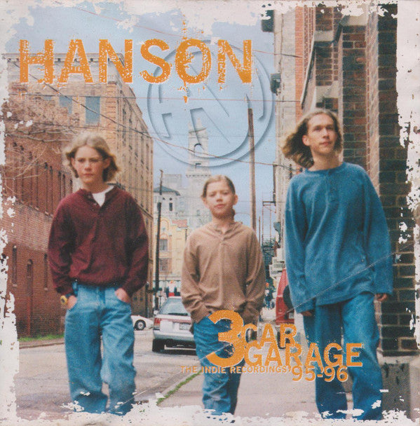 Hanson : 3 Car Garage: The Indie Recordings '95-'96 (CD, Comp)