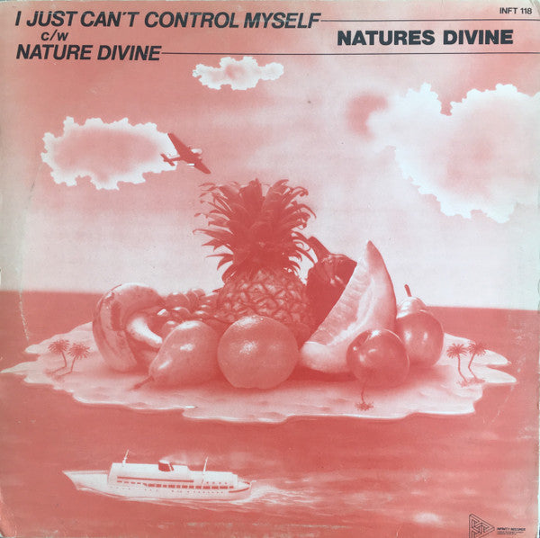 Nature's Divine : I Just Can't Control Myself (12")