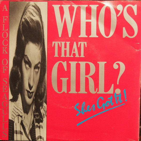 A Flock Of Seagulls : Who's That Girl? (She's Got It!) (7", Single)