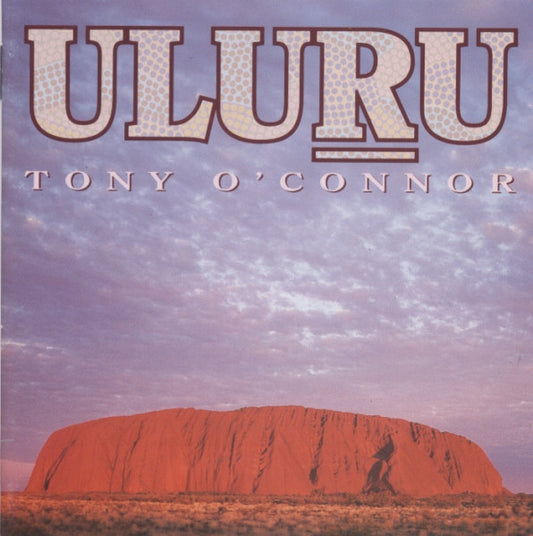 Tony O'Connor (2) : Uluru (CD, Album)