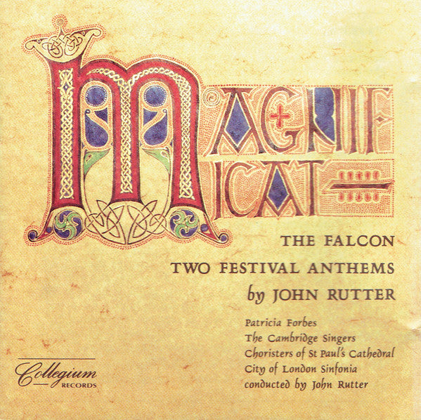 John Rutter, Patricia Forbes, The Cambridge Singers, St. Paul's Cathedral Choir, City Of London Sinfonia : Magnificat / The Falcon / Two Festival Anthems (CD)