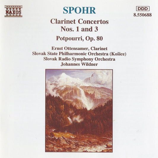 Louis Spohr, Ernst Ottensamer, Slovak State Philharmonic Orchestra, Košice, Slovak Radio Symphony Orchestra, Johannes Wildner : Clarinet Concertos Nos. 1 And 3 / Potpourri, Op. 80 (CD, Son)