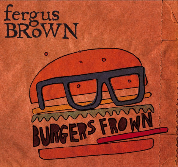 Fergus Brown (2) : Burgers Frown (CD, Album)