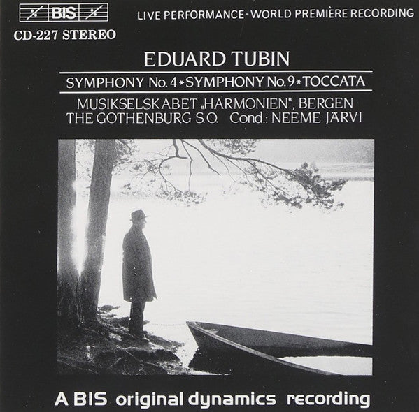Eduard Tubin, Musikselskabet "Harmonien", Bergen*, The Gothenburg S.O.*, Neeme Järvi : Symphony No. 4 • Symphony No. 9 • Toccata (CD, Album)