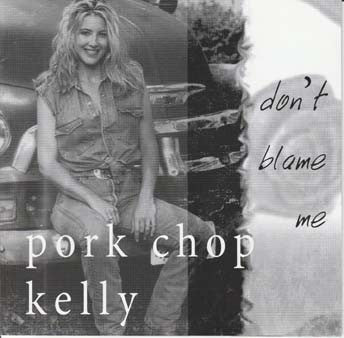 Pork Chop Kelly : Don't Blame Me (CD, Album)