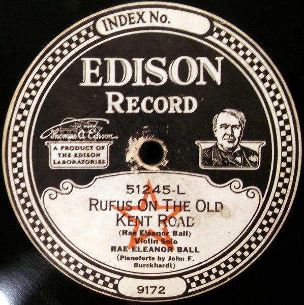 Rae Eleanor Ball : Just A Girl That Men Forget / Rufus On The Old Kent Road (Edison Disc)