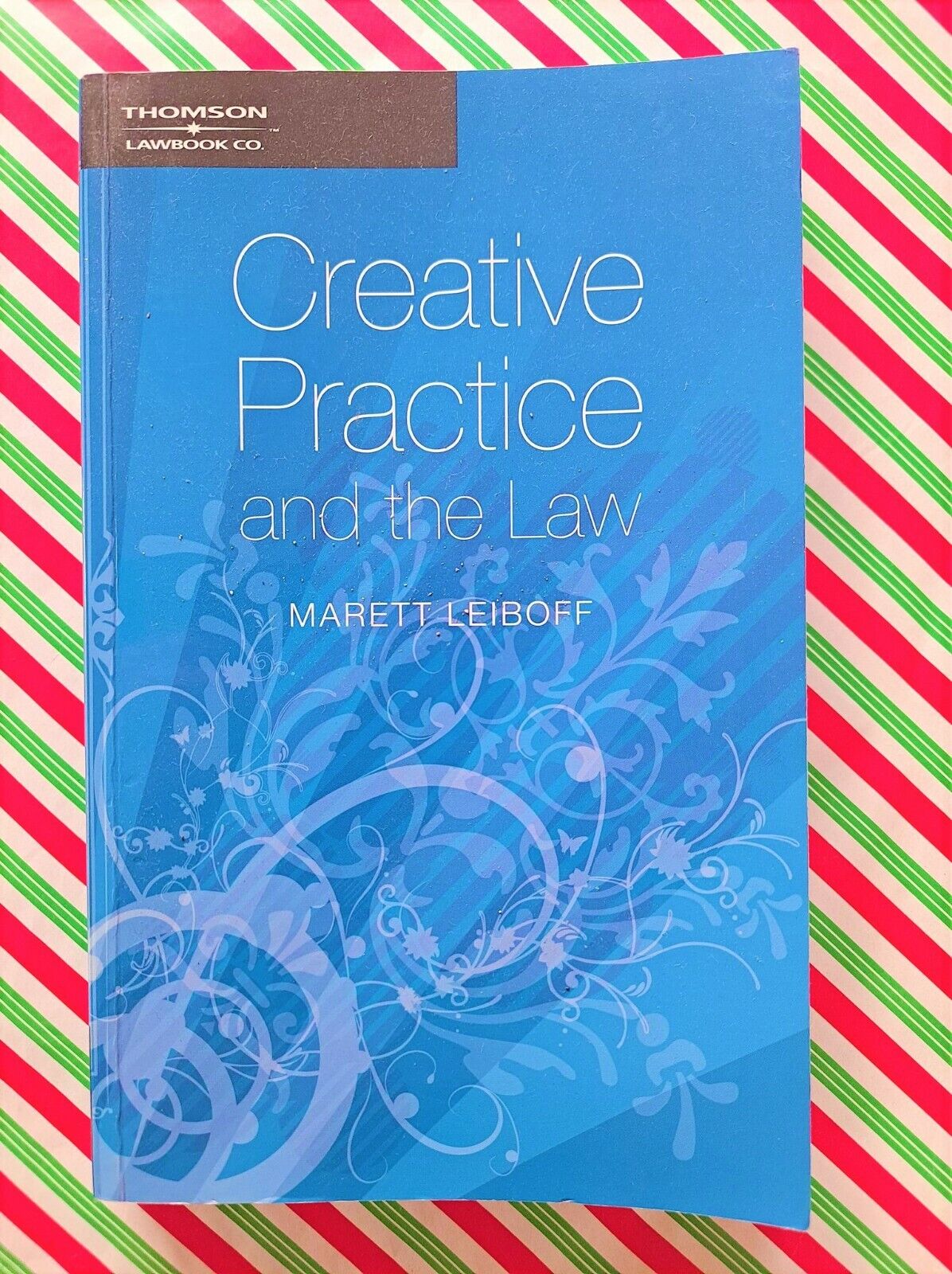 Creative Practice and the Law by Marett Leiboff (Textbook)