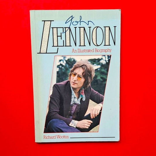 John Lennon An Illustrated Biography by Richard Wootton 1984