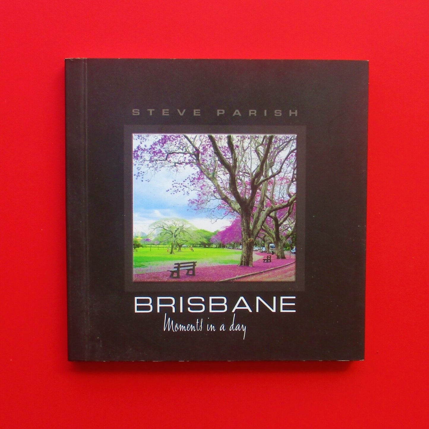 Brisbane: Moments in a Day by Steve Parish 2004 Photo Book