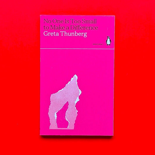 No One Is Too Small to Make a Difference by Greta Thunberg 2021 Green Ideas New