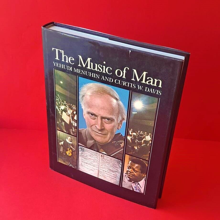 The Music of Man by Yehudi Menuhin and Curtis W. Davis Hardcover