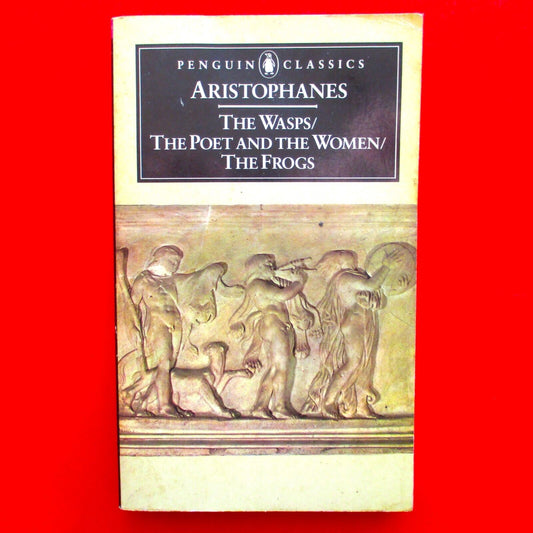 The Wasps, The Poet and the Women, The Frogs by Aristophanes Penguin Paperback