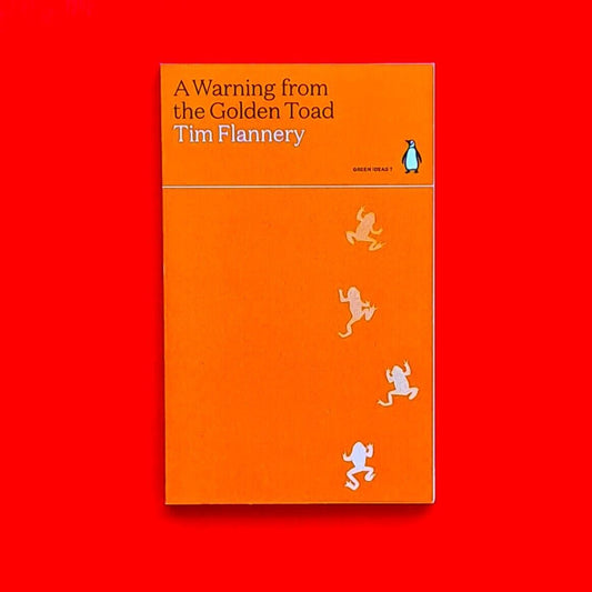 A Warning from the Golden Toad by Tim Flannery 2021 Penguin Green Ideas New