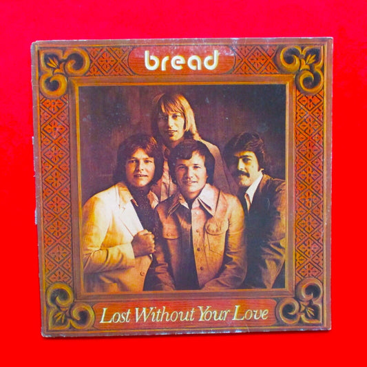 Bread Lost Without Your Love Vinyl Album LP 1977 Australian Pressing Gatefold